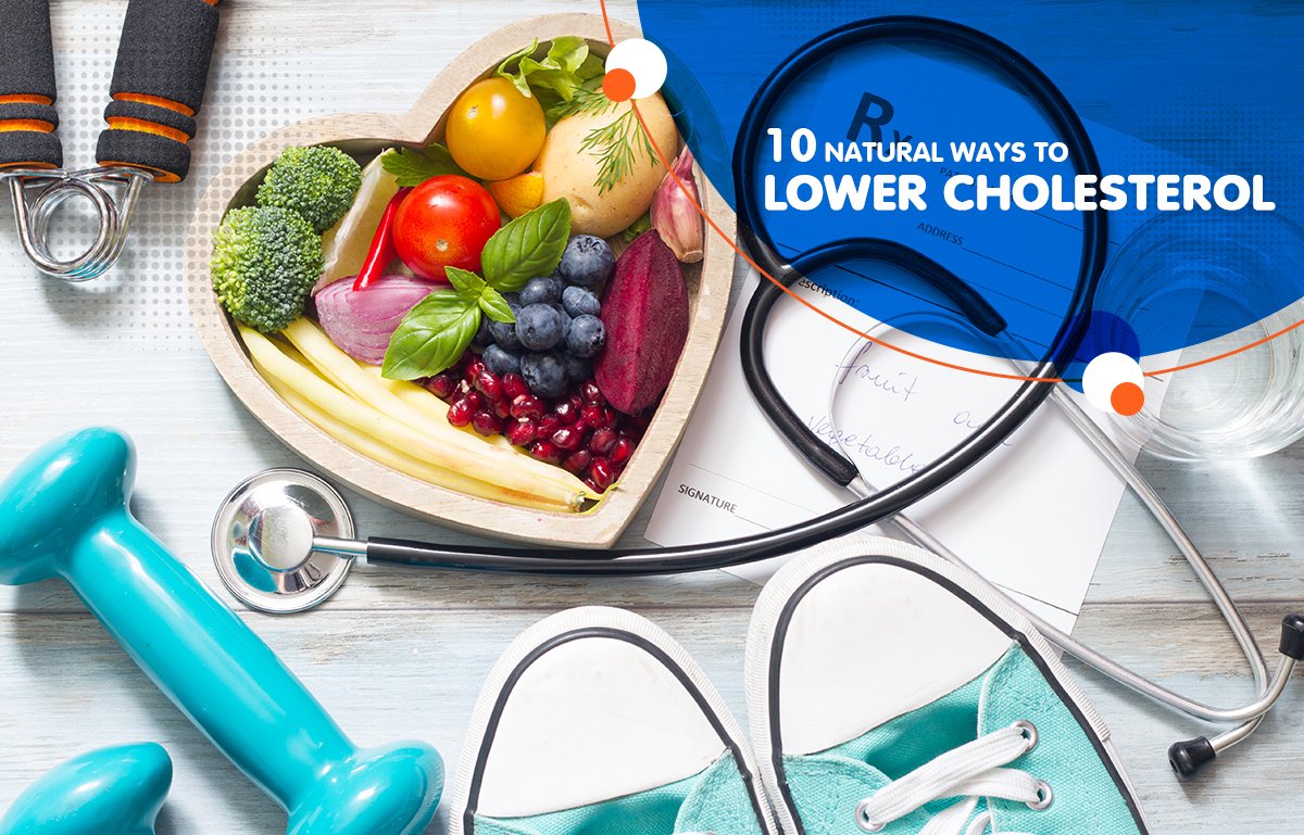 10 Natural Ways to Lower Your Cholesterol Levels